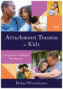 Attachment Trauma in Kids: Integrative Strategies for Parents