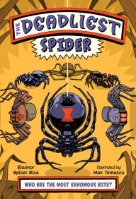 Title: The Deadliest: Spider, Author: Eleanor Spicer Rice