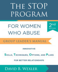 Title: The STOP Program for Women Who Abuse: Group Leader's Manual, Author: David B. Wexler Ph.D.