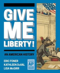 Title: Give Me Liberty!: An American History, Author: Eric Foner