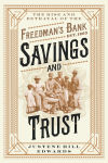 Alternative view 1 of Savings and Trust: The Rise and Betrayal of the Freedman's Bank