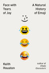 Alternative view 1 of Face with Tears of Joy: A Natural History of Emoji
