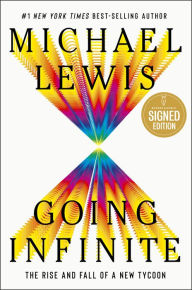 Title: Going Infinite: The Rise and Fall of a New Tycoon, Author: Michael Lewis