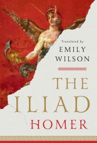 Title: The Iliad: Translated by Emily Wilson, Author: Homer