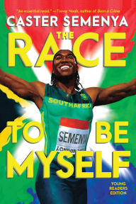 Title: The Race to Be Myself Young Readers Edition, Author: Caster Semenya