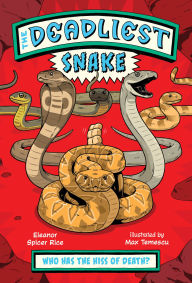 Title: The Deadliest: Snake, Author: Eleanor Spicer Rice