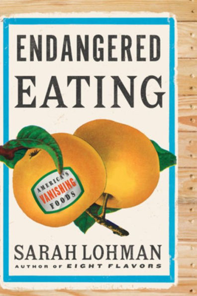 Endangered Eating: America's Vanishing Foods