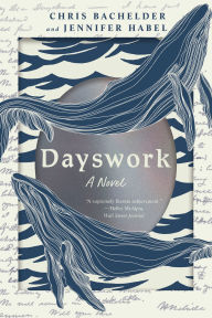 Title: Dayswork: A Novel, Author: Chris Bachelder