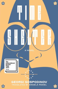 Title: Time Shelter (International Booker Prize Winner), Author: Georgi Gospodinov