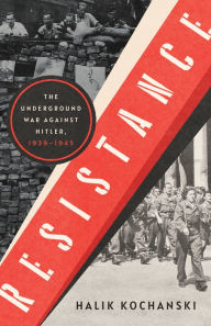 Title: Resistance: The Underground War Against Hitler, 1939-1945, Author: Halik Kochanski