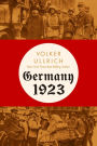 Germany 1923: Hyperinflation, Hitler's Putsch, and Democracy in Crisis