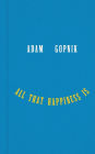 All That Happiness Is: Some Words on What Matters