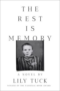 Title: The Rest Is Memory: A Novel, Author: Lily Tuck