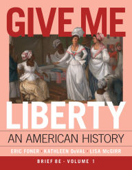 Title: Give Me Liberty: An American History, Author: Eric Foner