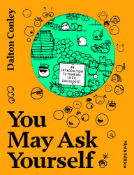Title: You May Ask Yourself: An Introduction to Thinking Like a Sociologist, Author: Dalton  Conley