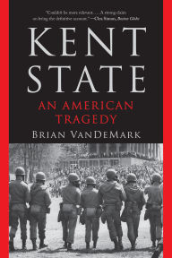 Title: Kent State: An American Tragedy, Author: Brian VanDeMark