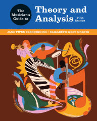 Title: Musician's Guide to Theory and Analysis, Author: Jane Piper Clendinning