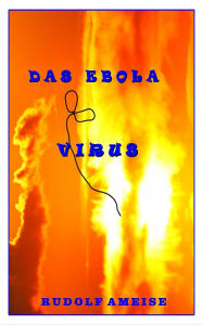 Title: Das Ebola Virus, Author: Ameise