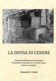 Title: La divisa di cenere, Author: Alessandro Catani