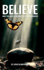 BELIEVE: DON'T BE HELD A PRISONER OF YOUR DIAGNOSIS