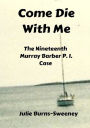 Come Die With Me: The 19th Murray Barber P I Case