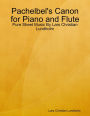 Pachelbel's Canon for Piano and Flute - Pure Sheet Music By Lars Christian Lundholm