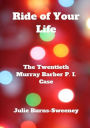 Ride of Your Life: The 20th Murray Barber P. I. Case