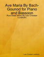 Ave Maria By Bach-Gounod for Piano and Bassoon - Pure Sheet Music By Lars Christian Lundholm