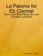 La Paloma for Eb Clarinet - Pure Lead Sheet Music By Lars Christian Lundholm