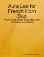 Aura Lee for French Horn Duo - Pure Duet Sheet Music By Lars Christian Lundholm