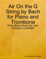 Air On the G String by Bach for Piano and Trombone - Pure Sheet Music By Lars Christian Lundholm