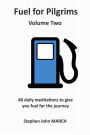 Fuel for Pilgrims Volume Two
