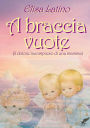 A braccia vuote (il dolore incompreso di una mamma)