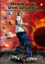 When the Bow Breaks - The Travis Fletcher Chronicles