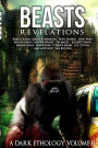 Beast: Revelations A Dark Ethology Volume 2