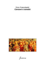 Title: Canzoni e sonetti, Author: Dino Frescobaldi