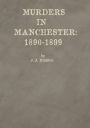 Murders in Manchester: 1890-1899