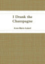 I Drank the Champagne