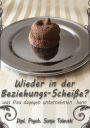 Wieder in der Beziehungs-Scheiße?