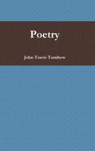 Title: Poetry, Author: John Travis Turnbow