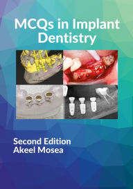 Title: MCQs in Implant Dentistry, Author: Akeel Mosea
