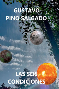 Title: Las Seis Condiciones, Author: Gustavo Pino Salgado
