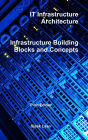IT Infrastructure Architecture - Infrastructure Building Blocks and Concepts Third Edition