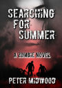 Searching for Summer A Zombie Novel