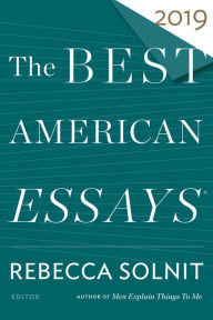 Best free ebooks downloads The Best American Essays 2019 9781328465801 by Rebecca Solnit, Robert Atwan CHM (English literature)