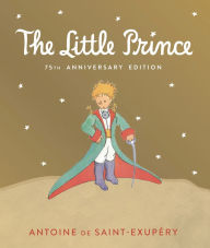 Title: Little Prince 75th Anniversary Edition: Includes the History and Making of the Classic Story, Author: Antoine de Saint-Exupéry