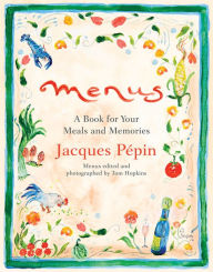 Title: Menus: A Book for Your Meals and Memories, Author: Jacques Pépin