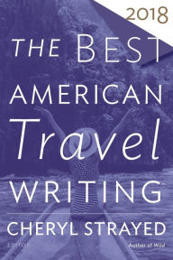 Title: The Best American Travel Writing 2018, Author: Jason Wilson
