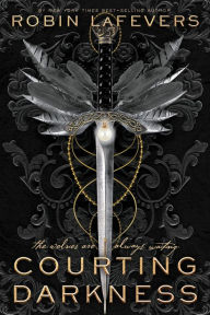 Title: Courting Darkness (Courting Darkness Duology Series #1), Author: Robin LaFevers