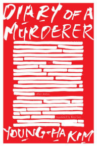 Title: Diary Of A Murderer: And Other Stories, Author: Young-ha Kim